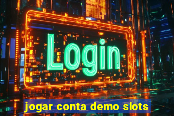 jogar conta demo slots